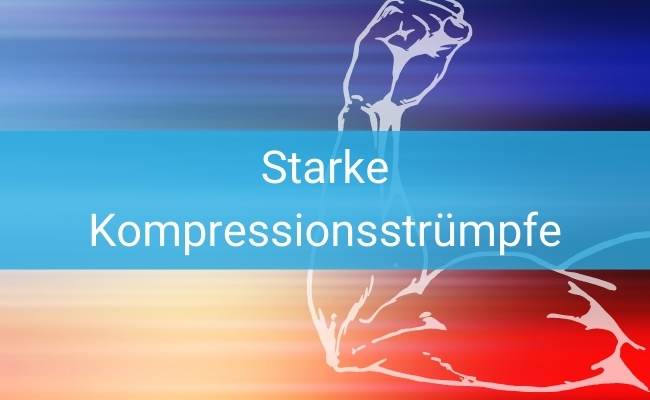 Starke Kompressionsstrümpfe